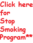 Click here for Stop Smoking Program**